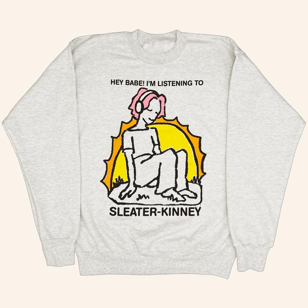 Hello Merch Sleater Kinney Hey Babe Sweatshirt Unique Gifts For Sister
