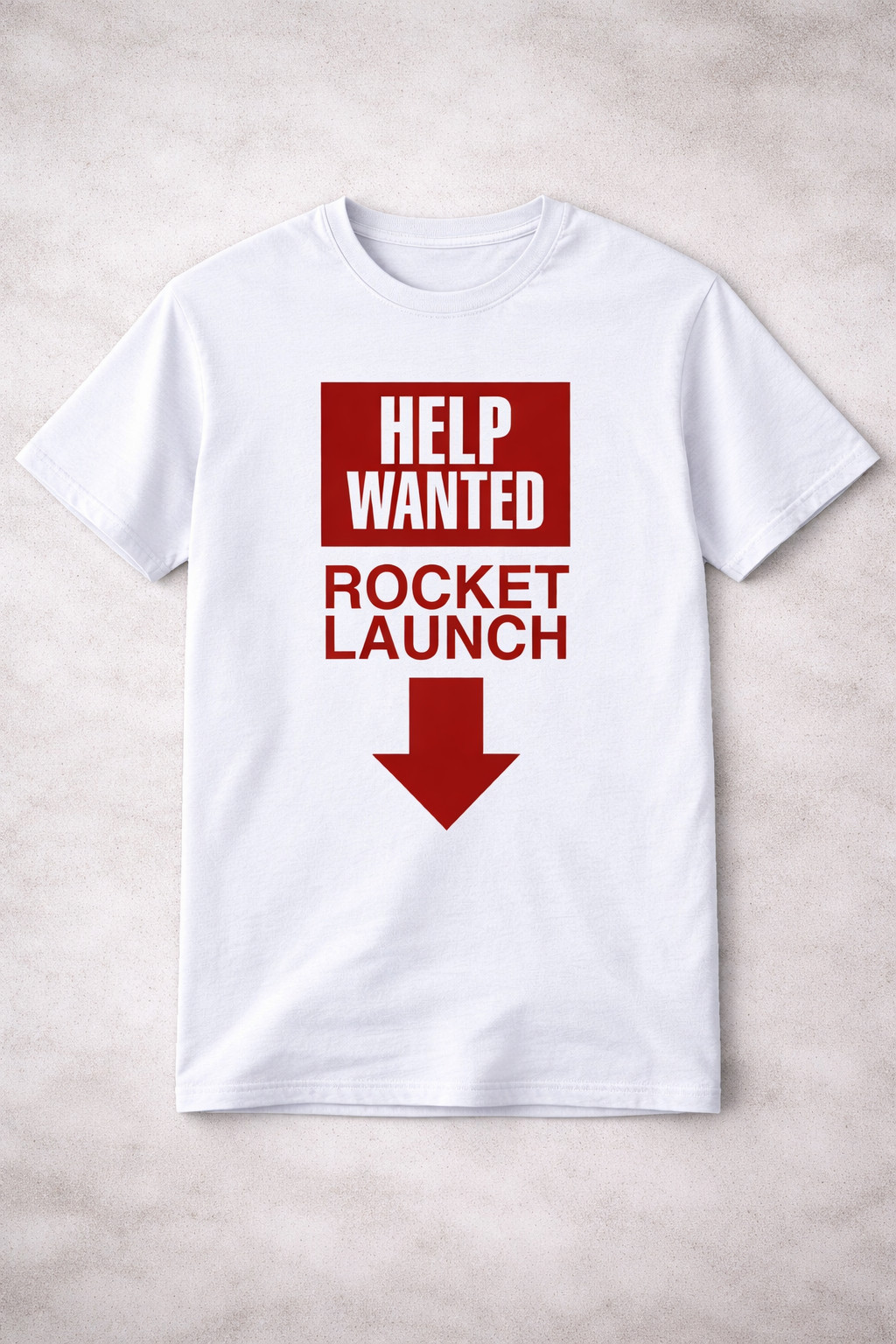 Help Wanted Rocket Launch T-Shirt Funny Space Clothing Space Humor Gift
