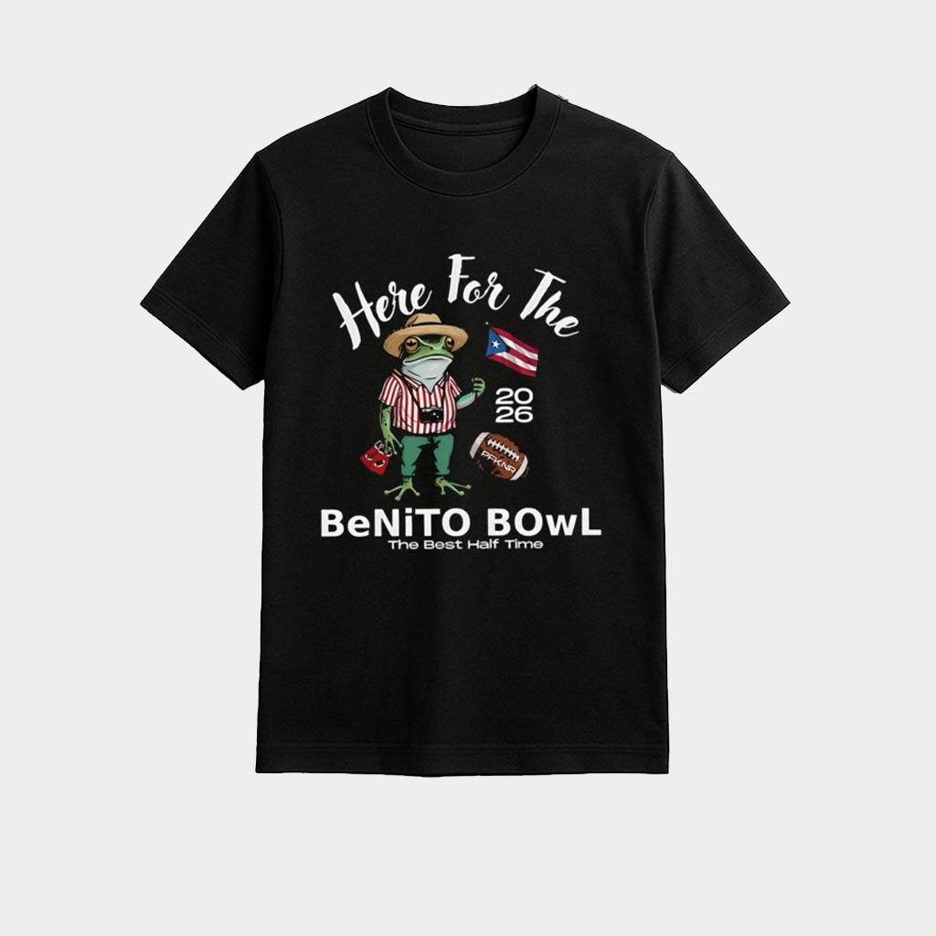 Here For The Benito Bowl Halftime Show Shirt Bad Bunny Super Bowl Merch 2026