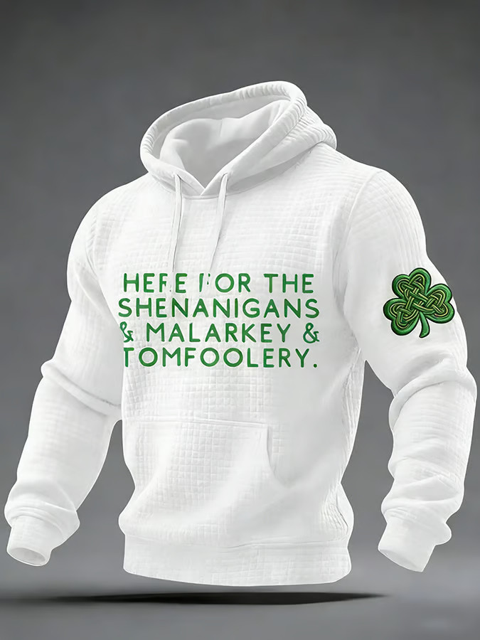 Here For The Shenanigans Malarkey Tomfoolery Hoodie St Patricks Day Hoodie Gifts For Dad