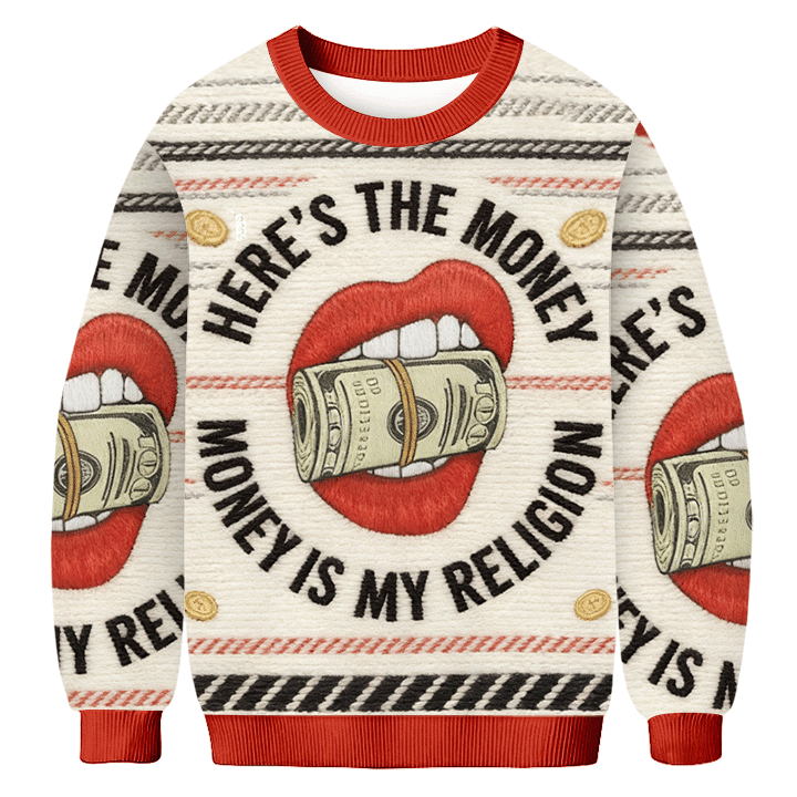 Here's The Money Money Is My Religion Ugly Sweater Trending Sweater Gifts For Mother