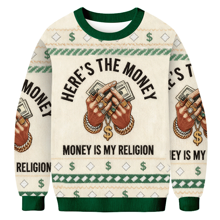 Here's The Money Money Is My Religion Ugly Sweater Xmas Outfits Best Christmas Gifts