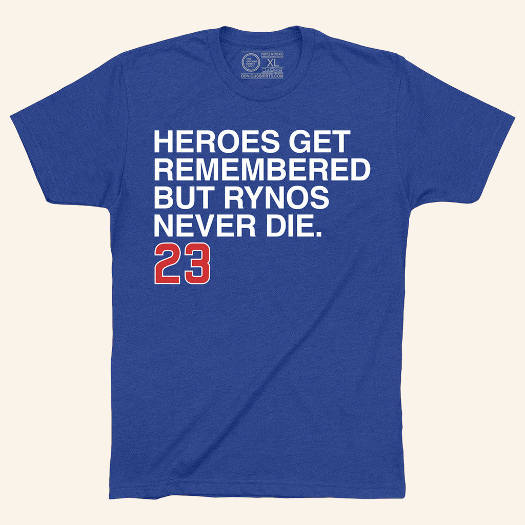 Heroes Get Remembered But Ryno Never Die Shirt Forever 23 Cubs Shirt Fan Merch Heroes Get Remembered But Ryno Never Die Shirt Forever 23 Cubs Shirt Fan Merch