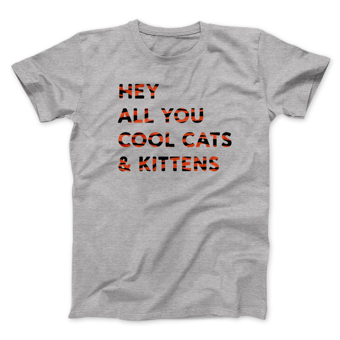 Hey All You Cool Cats And Kittens Funny Movie Unisex T-Shirt Gift For Dudes