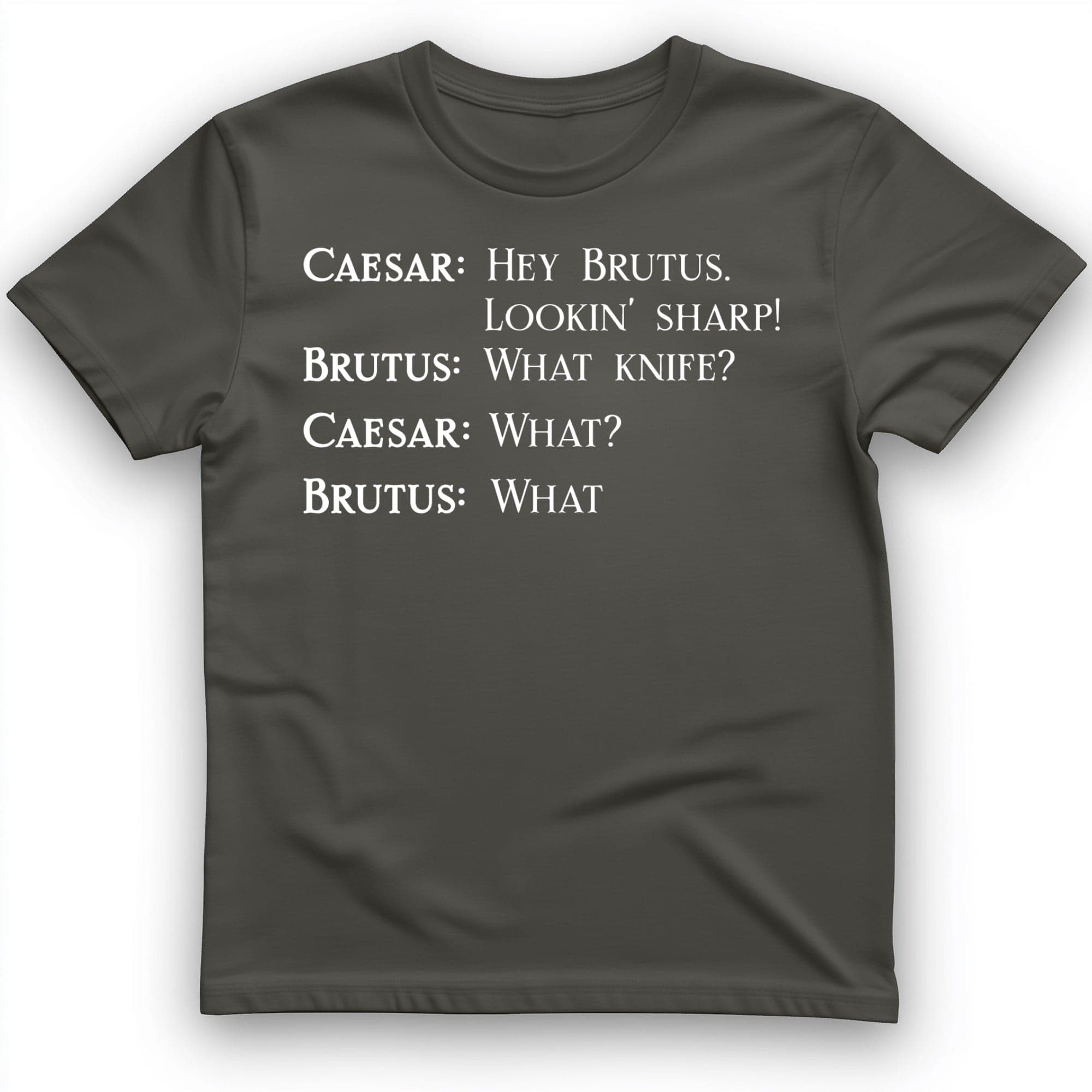 Hey Brutus Lookin Sharp T-Shirt Funny Clothes Best Presents For Meme Enthusiasts