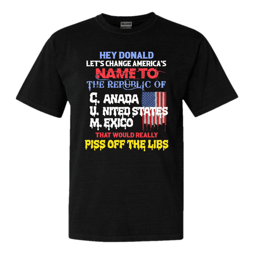 Hey Donald Lets Change Americas Name To The Republic Of CUM Shirt Trump 2025 Merch