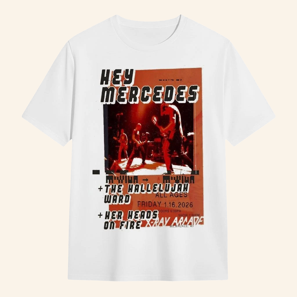 Hey Mercedes X-Ray Arcade Cudahy WI Jan 16 2026 T-Shirt Gifts For Rock Band Fans