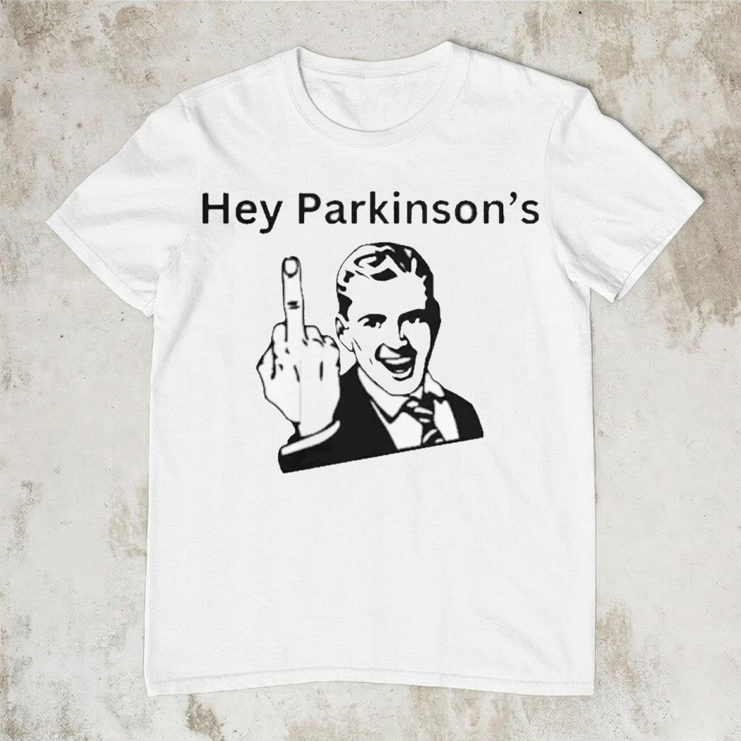 Hey Parkinsons T-Shirt Trending Awareness Meme Shirt Funny Viral Fan Gear Best Gift For Supporters