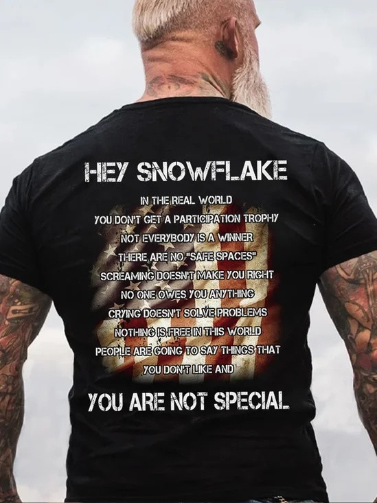Hey Snowflake You Are Not Special Comfortable T-Shirt Happy Father's Day Gift For Dad