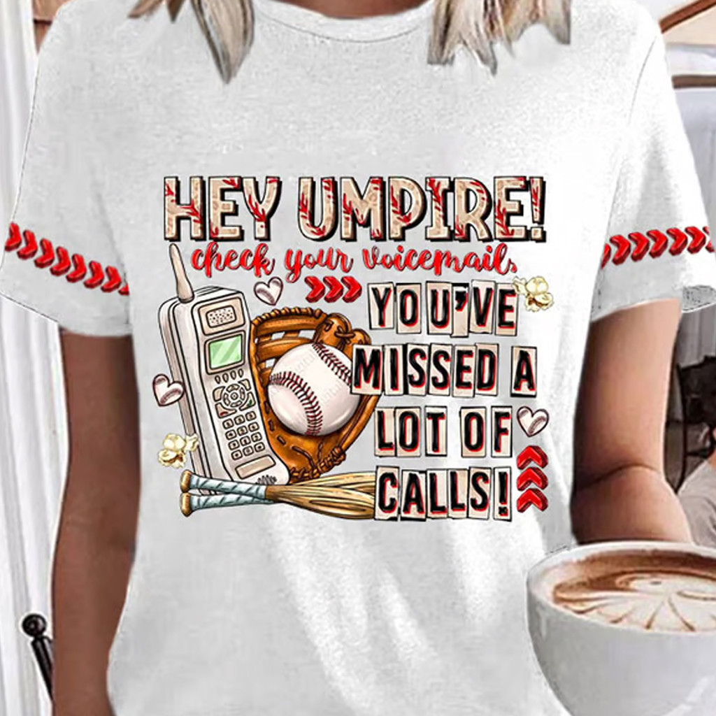 Hey Umpire You've Missed A Lot Of Calls T-Shirt Baseball Lovers Game Day Clothing Gifts For Mom Hey Umpire You've Missed A Lot Of Calls T-Shirt Baseball Lovers Game Day Clothing Gifts For Mom