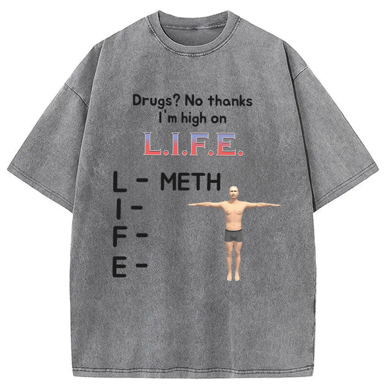 High On Life Meth Funny Meme Washed T-Shirt Classic Graphic Fashion Tee Gifts For Friends