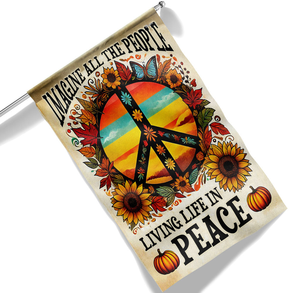 Hippie Peace Sign Fall Flag Imagine All The People Living Life In Peace Flag
