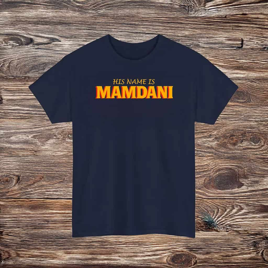 His Name Is Mamdani T-Shirt Zohran Mamdani For NYC Mayor Shirt Political Supporter Gift