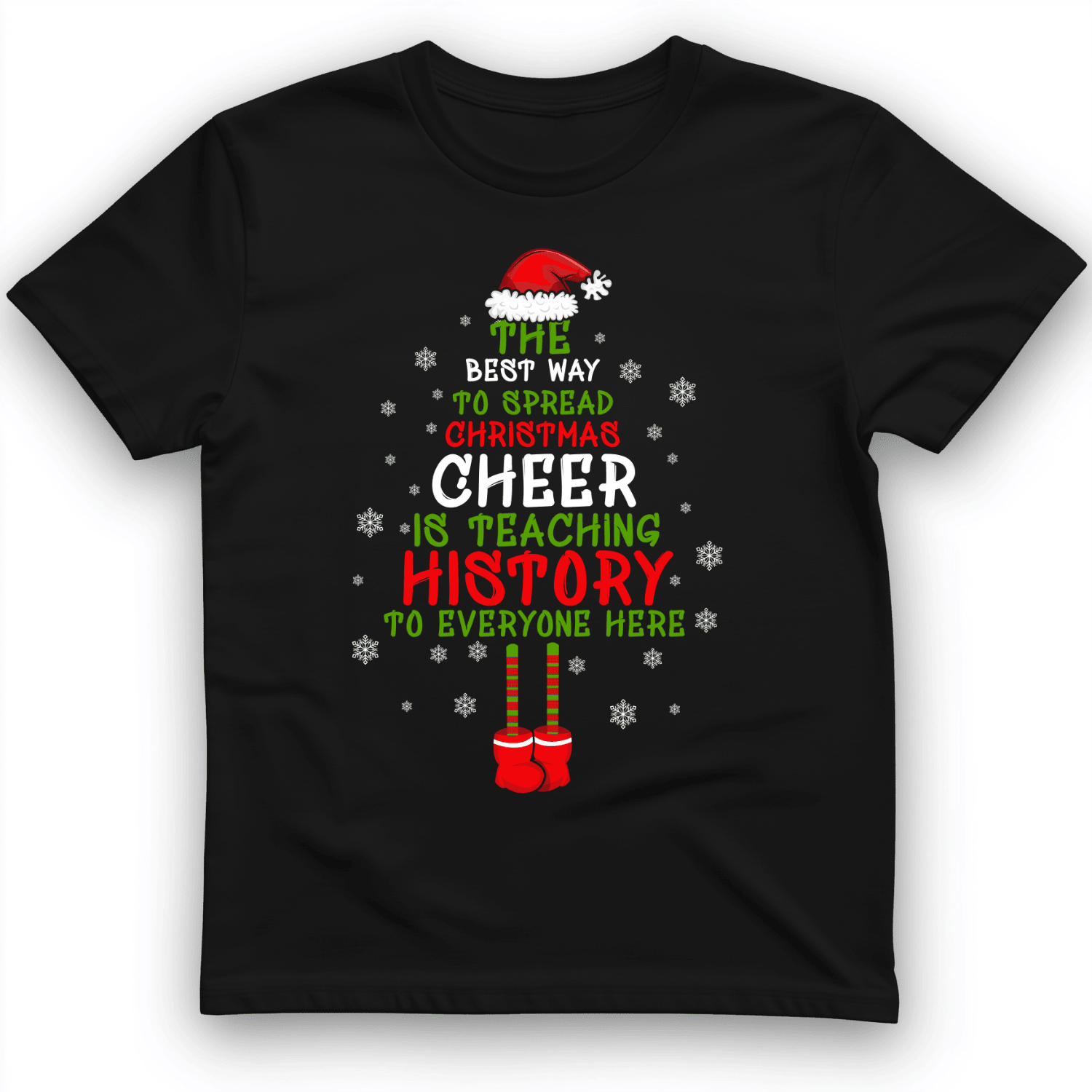 History Cheer T-Shirt The Best Way To Spread Christmas Shirt Holiday Gift Ideas