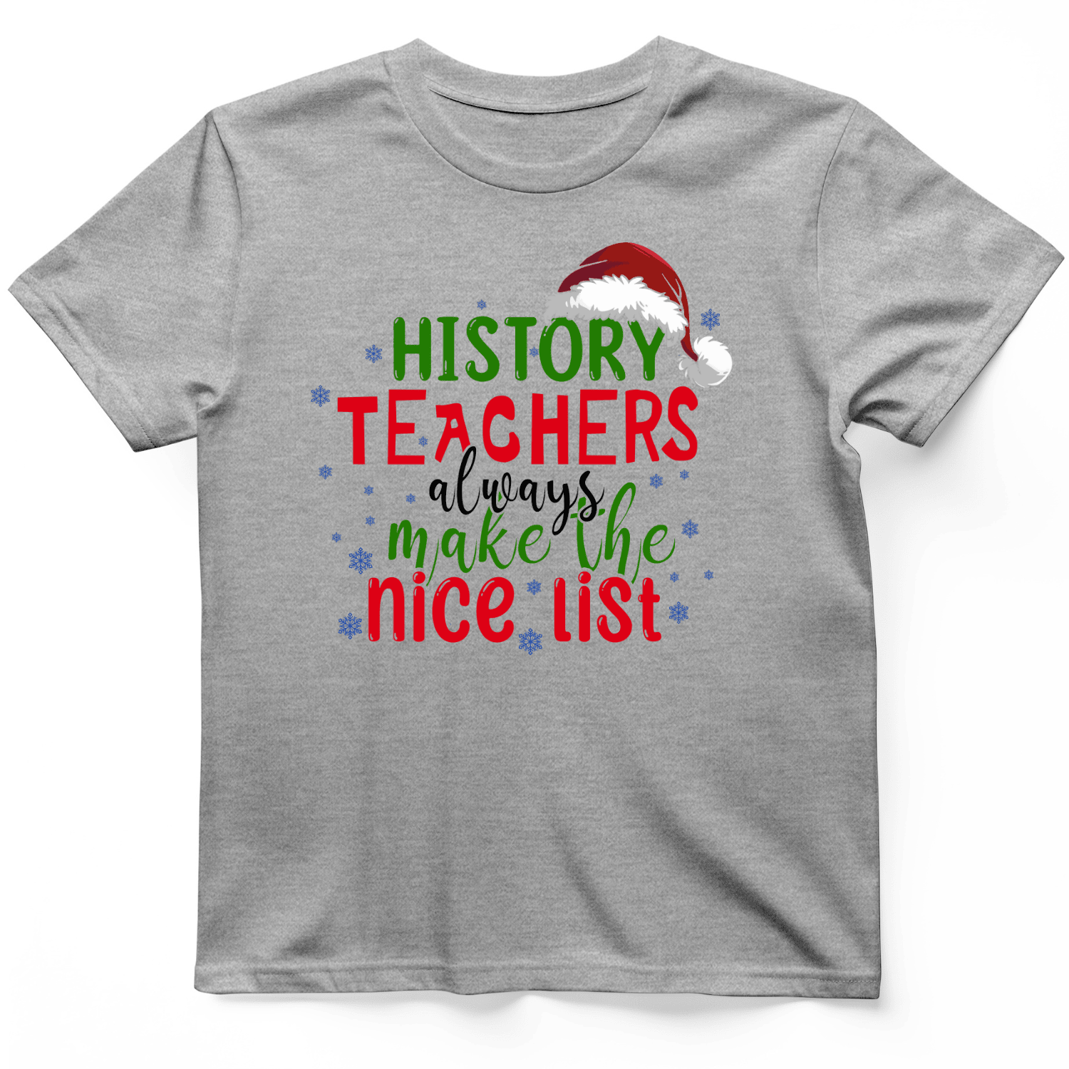 History Teachers Are On Nice List T-Shirt Holiday Tee Teacher's Day Gifts