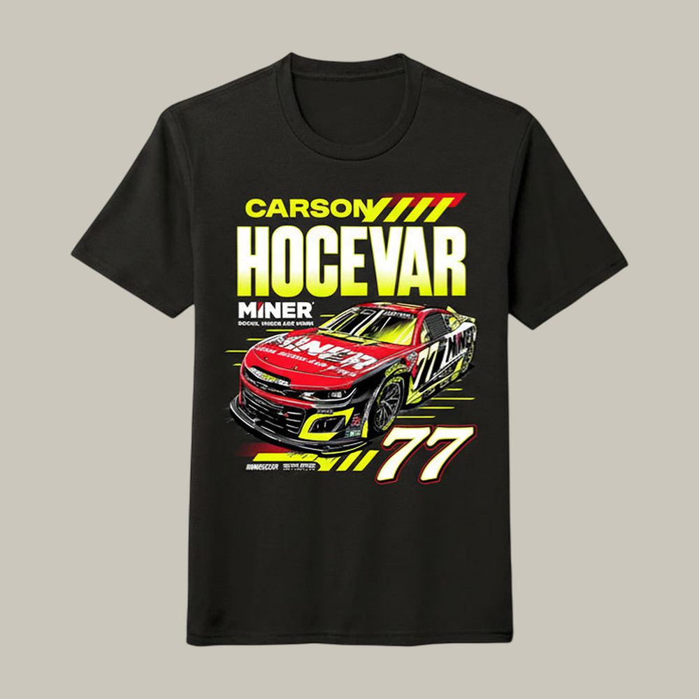 Hocevar Miner 77 Carson Hocevar T-Shirt Car Racing Driver Fan Shirt Unique Gift For Boyfriend