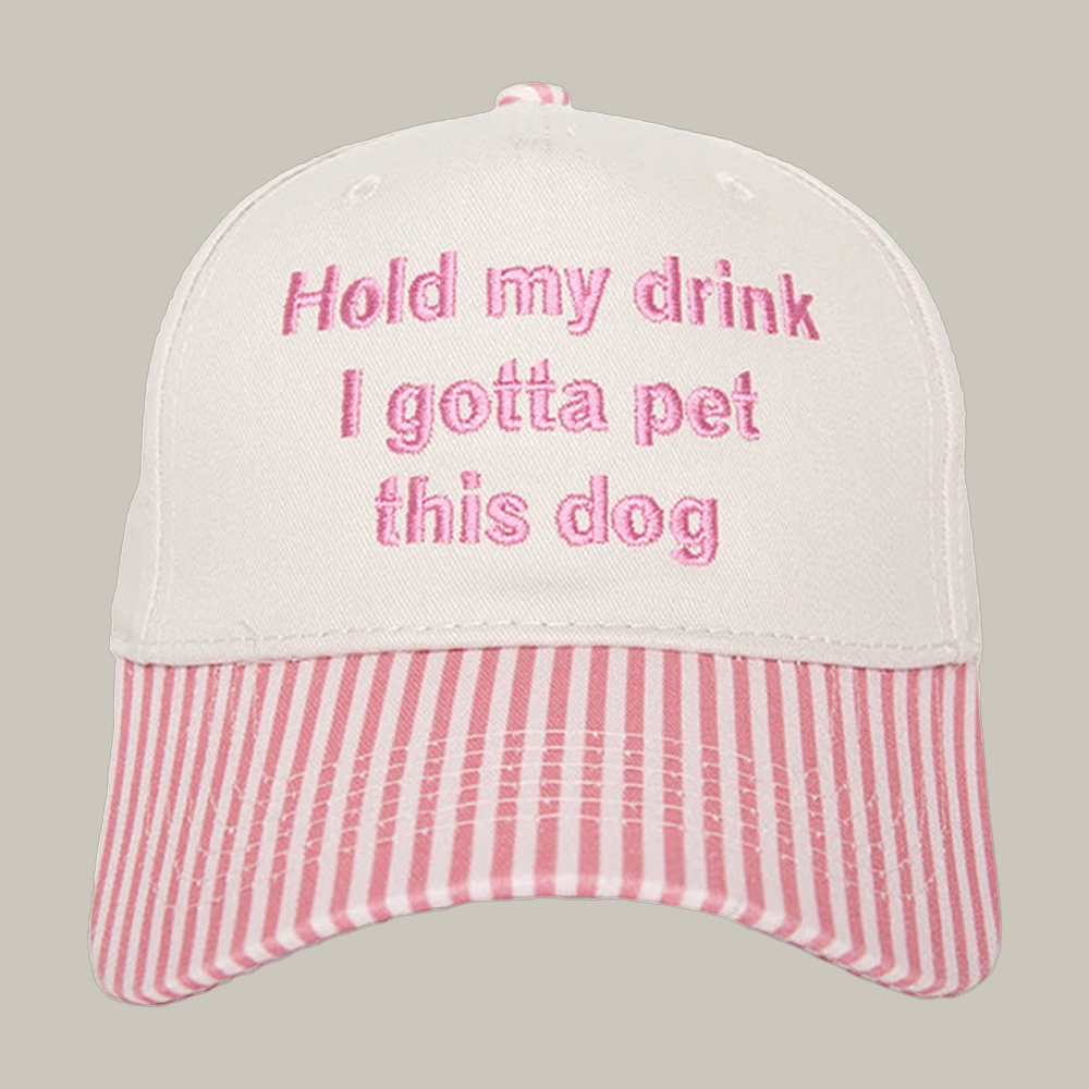 Hold My Drink I Gotta Pet This Dog Hat Funny Witty Sayings Hat Katydid Gift Ideas