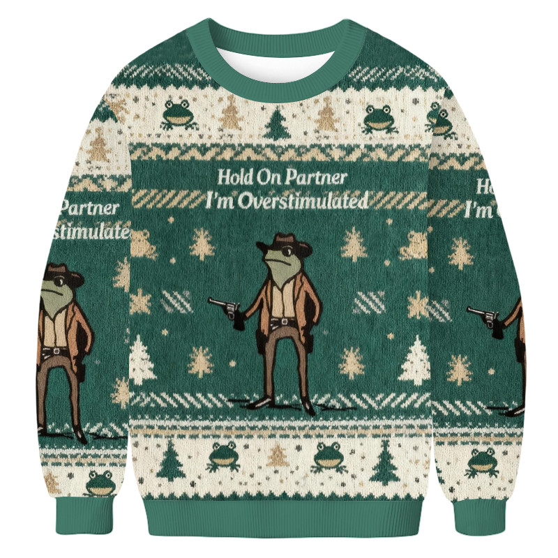 Hold On Partner I'm Overstimulated Christmas Ugly Sweater Holiday Clothing Xmas Gift For Men