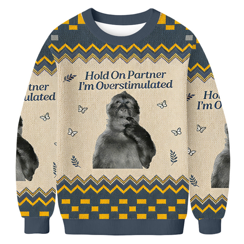 Hold On Partner I'm Overstimulated Ugly Sweater Xmas Clothing Christmas Gift For Men