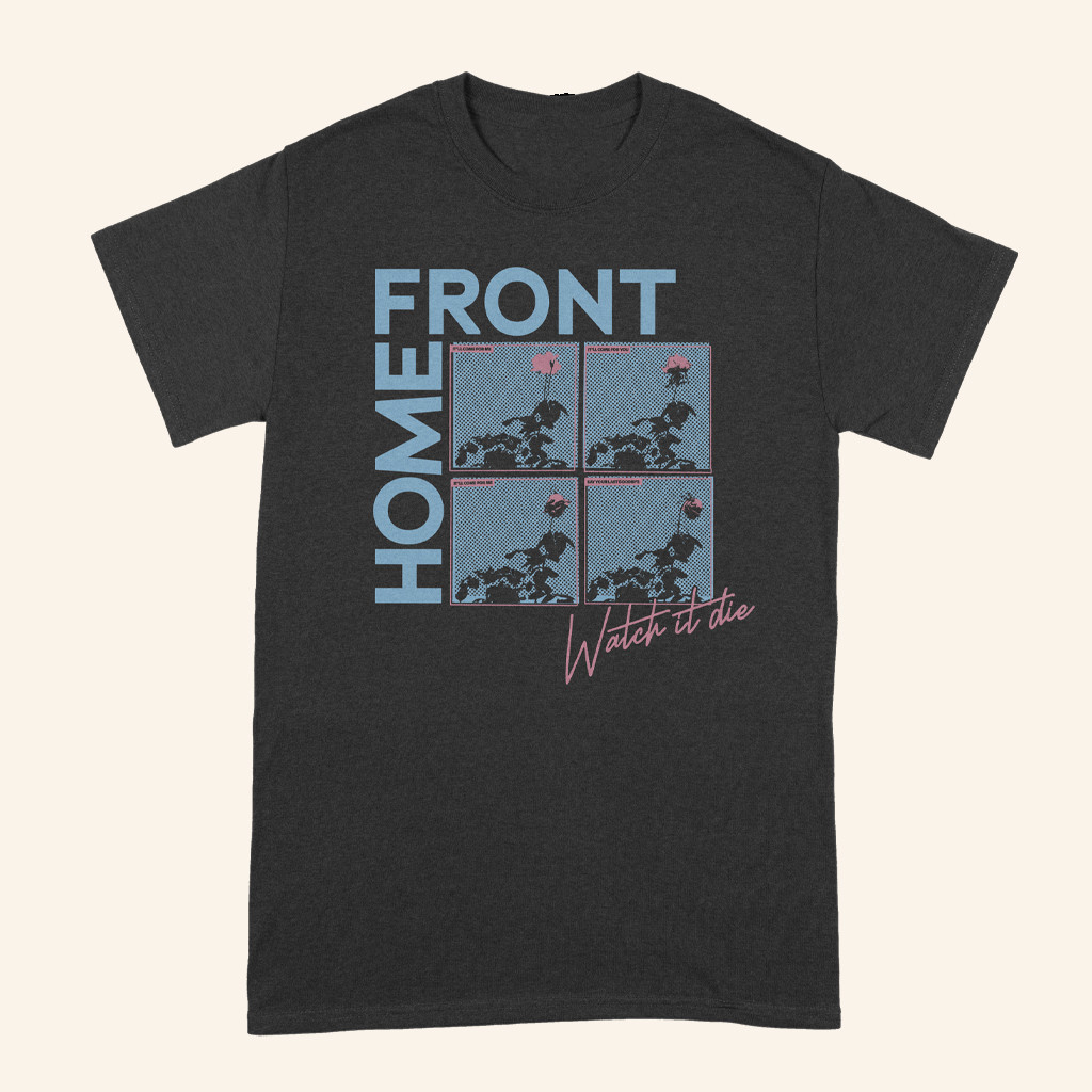 Home Front Merch Watch It Die T-Shirt Gift Ideas For Girlfriend