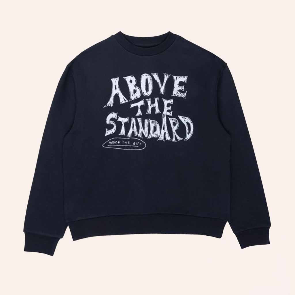 Honor The Gift Merch Above The Standard Sweatshirt Best Gifts For Him Honor The Gift Merch Above The Standard Sweatshirt Best Gifts For Him
