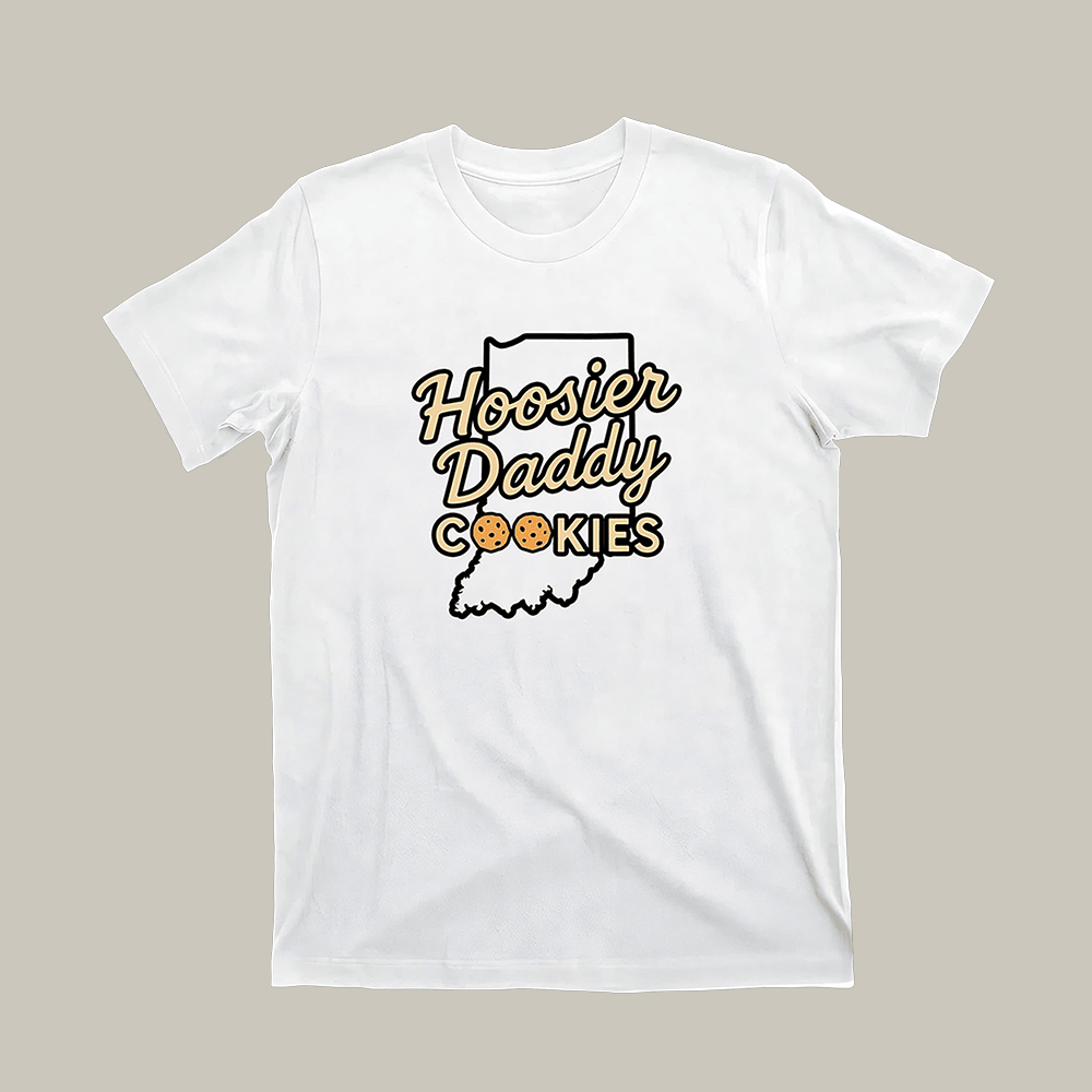Hoosier Daddy Cookies T-Shirt Trendy Clothes Best Gifts For Boyfriend