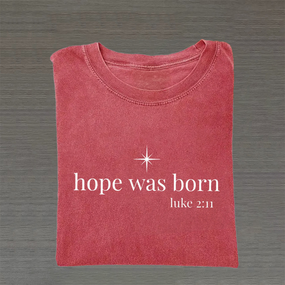 Hope Was Born Luke 2 11 T-Shirt Bible Inspired Clothes Christian Themed Present For Him