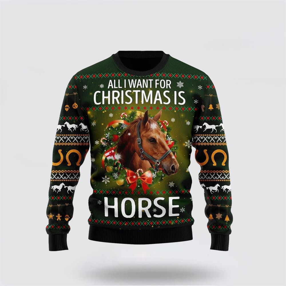 Horse All I Need For Christmas Ugly Christmas Sweater Best Christmas Gifts For Women 2024