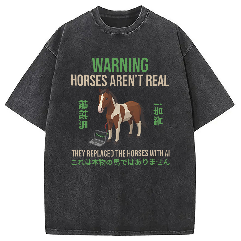 Horses Arent Real Washed T-Shirt Unique Aesthetic Fashion Tee Gifts For Sister Horses Arent Real Washed T-Shirt Unique Aesthetic Fashion Tee Gifts For Sister