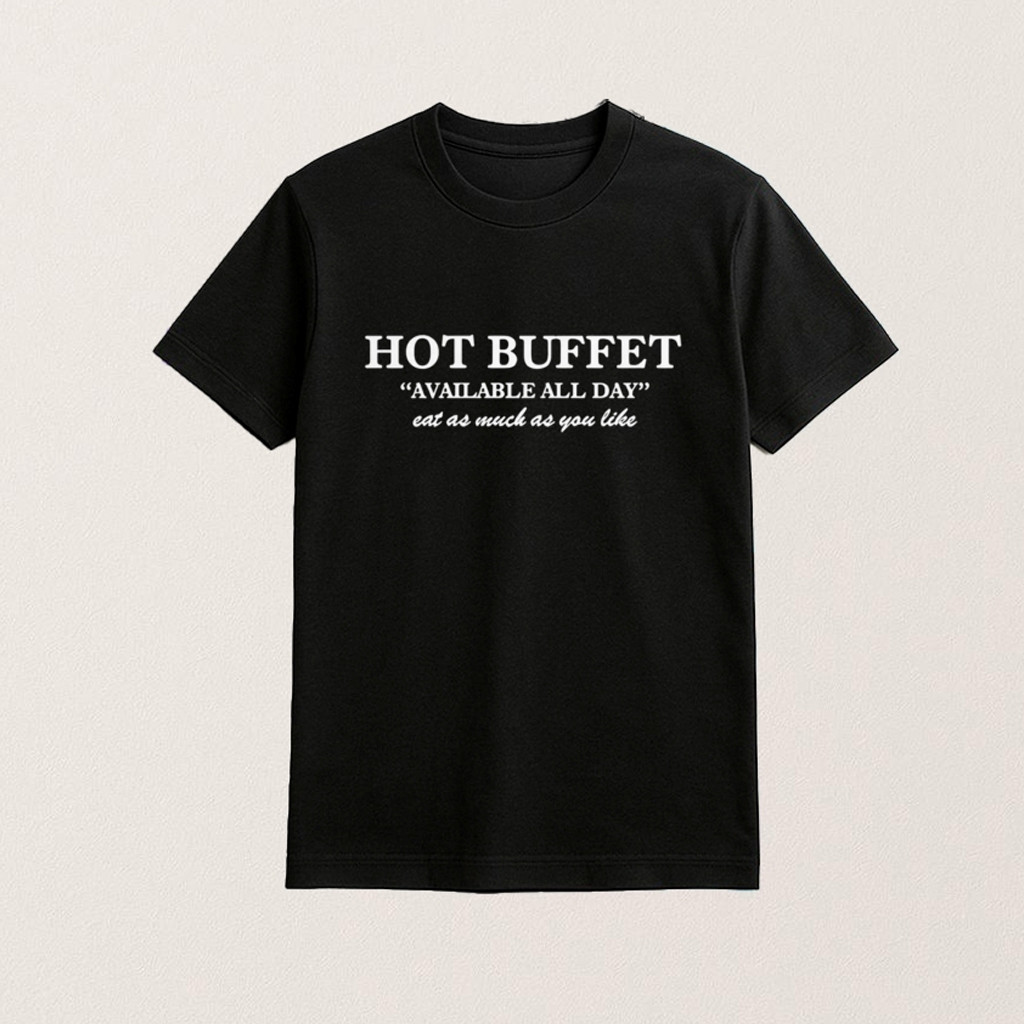 Hot Buffet Available All Day Eat As Much As You Like Shirt Gift Ideas For Husband Hot Buffet Available All Day Eat As Much As You Like Shirt Gift Ideas For Husband