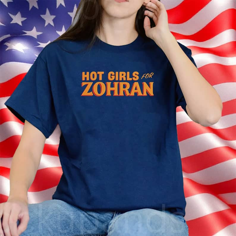 Hot Girls For Zohran T-Shirt Political Campaign Clothes Zohran Mamdani Gifts For Supporters
