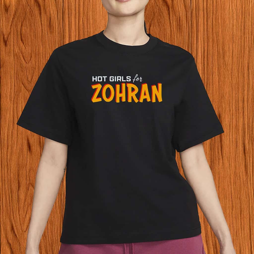 Hot Girls For Zohran T-Shirt Vote Zohran 2025 Freeze Rent Tee Presents For Supporters