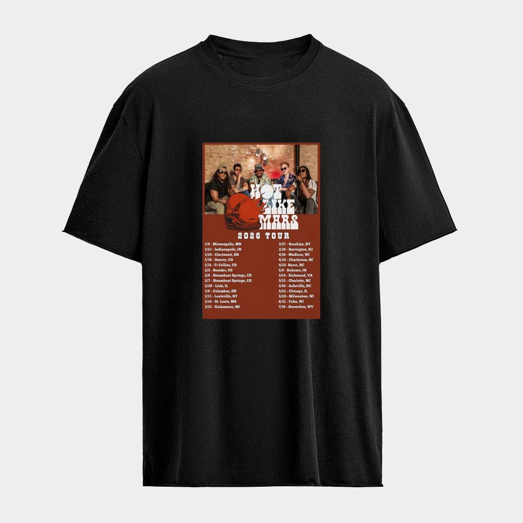 Hot Like Mars 2026 Tour Dates T-Shirt Hot Like Mars Merch Best Gift For Band Fans