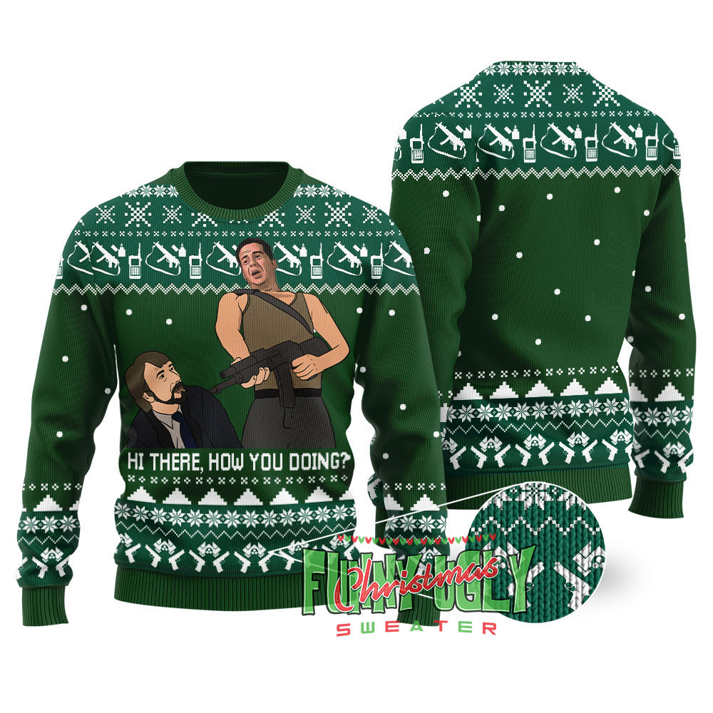 How You Doing Die Hard Christmas Sweater Forest Green Lovely Christmas Sweater Gift for Mom or Grandma