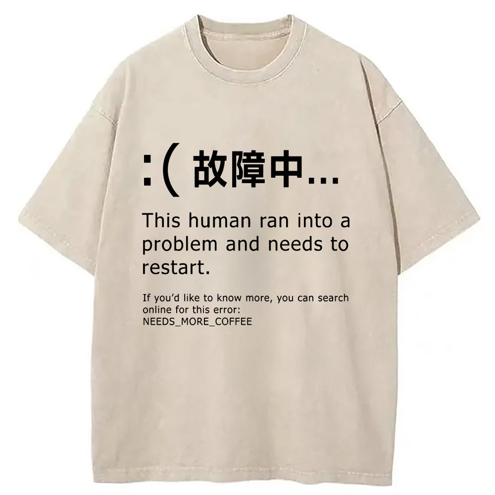 Human Blue Screen Failure Washed T-Shirt Cool Urban Street Style Shirt Gifts For Her Human Blue Screen Failure Washed T-Shirt Cool Urban Street Style Shirt Gifts For Her