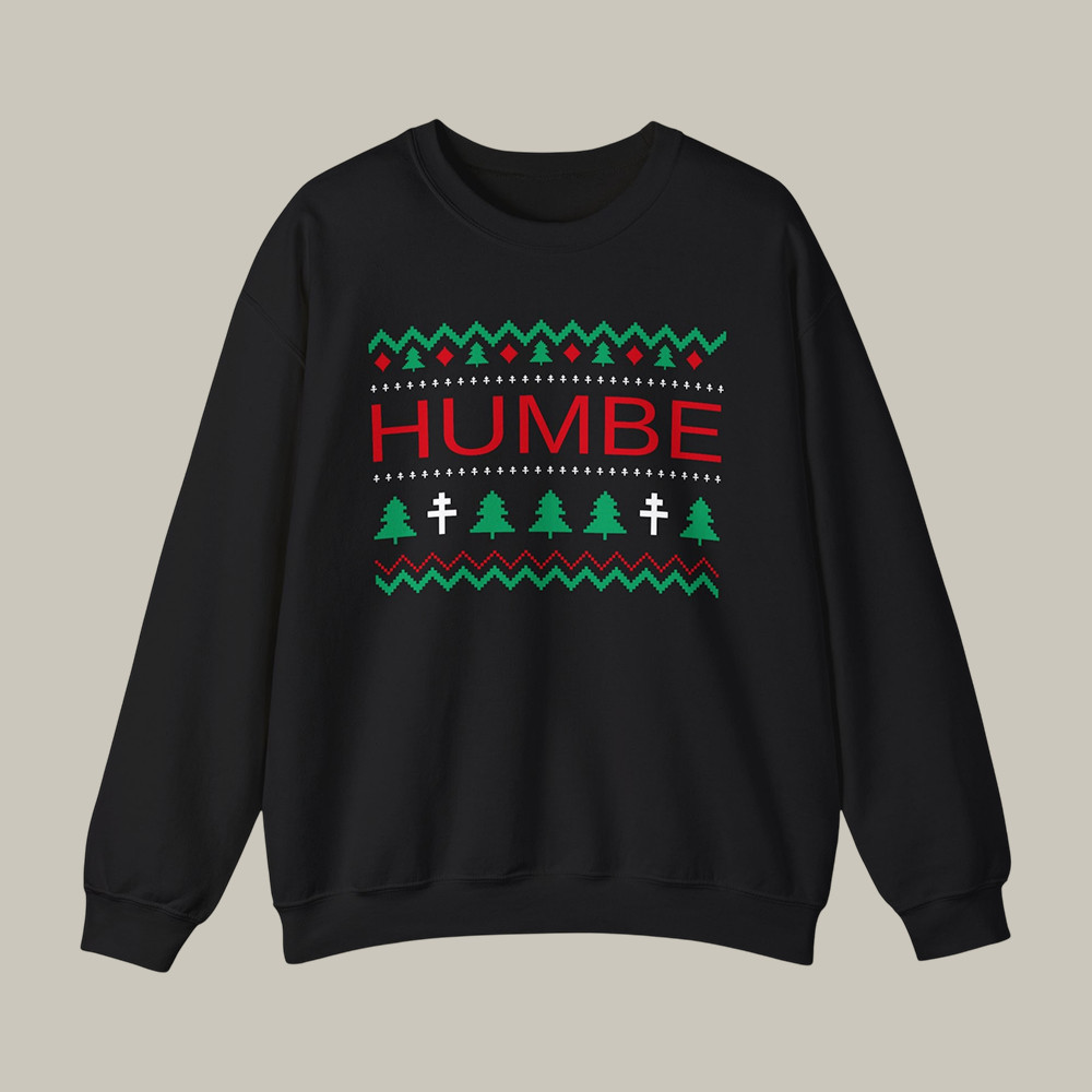 Humbe Holiday Sweatshirt Humbe Fan Apparel Good Gift For Huge Fans