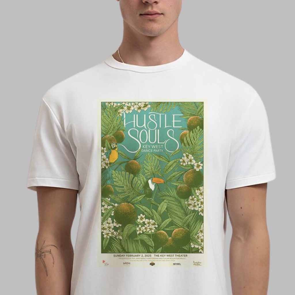 Hustle Souls Key West Dance Party Poster For Show At The Key West Theater In Key West Florida On February 2 2025 T-Shirt Hustle Souls Merch For Fans