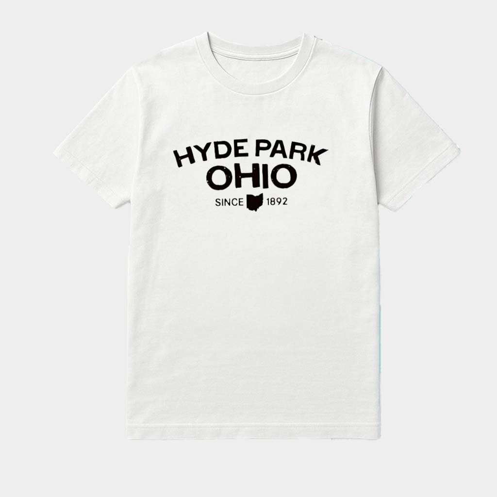 Hyde Park Ohio Since 1892 Shirt Birthday Gift For Friends Hyde Park Ohio Since 1892 Shirt Birthday Gift For Friends