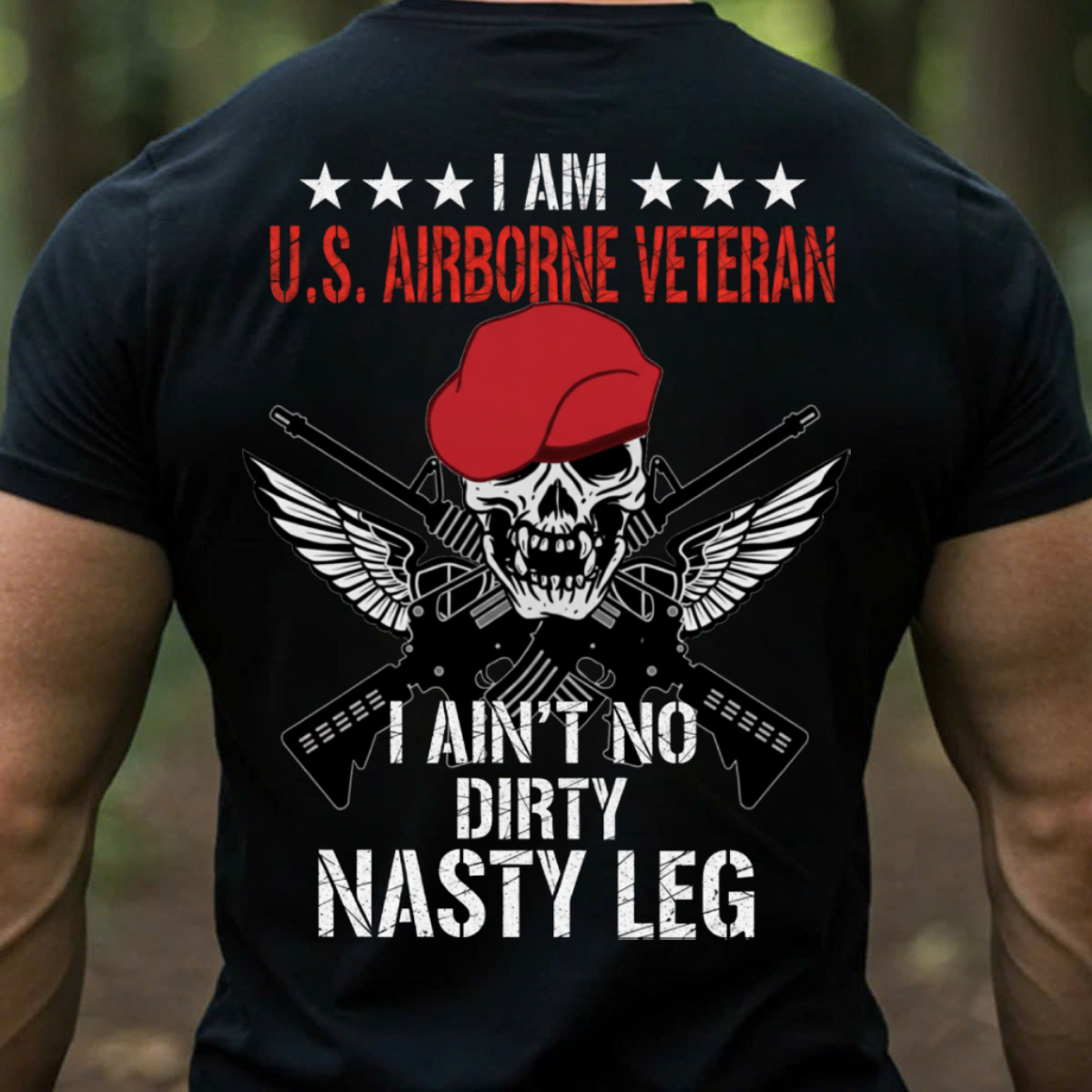 I Ain't No Dirty Nasty Leg Skull Beret Wings Design U.S Airborne Veteran Shirt Gift for Veterans Day