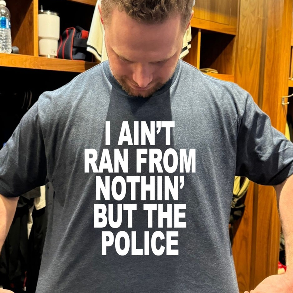 I Ain't Ran From Nothin' But The Police Shirt Funny Gifts For Boyfriend
