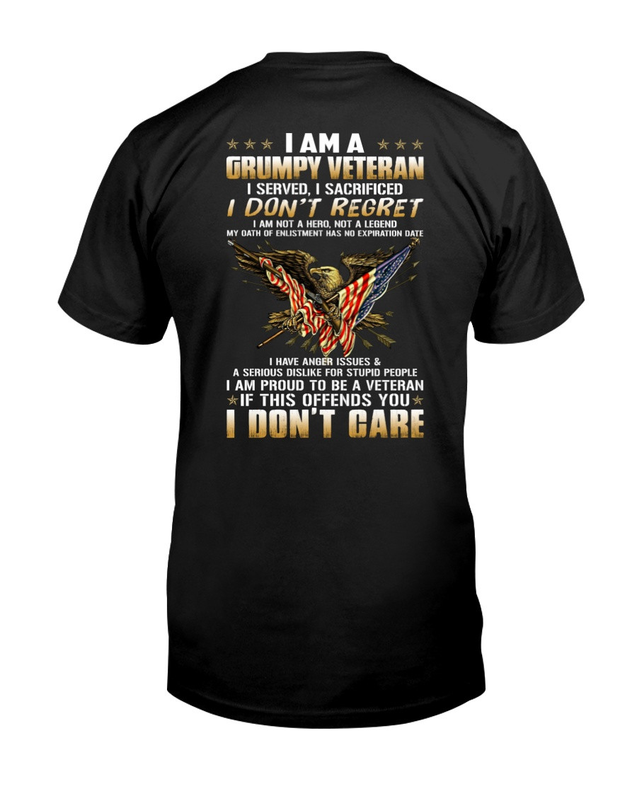 I am a Grumpy Veteran I Served I Sacrificied I Don't Regret T-shirt Gift For Veterans Patriotic, Proud Military