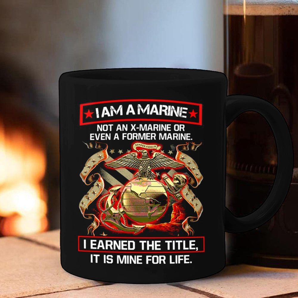 I Am A Marine I Earned The Title Mug US Marine Corps Coffee Mugs USMC Gifts I Am A Marine I Earned The Title Mug US Marine Corps Coffee Mugs USMC Gifts