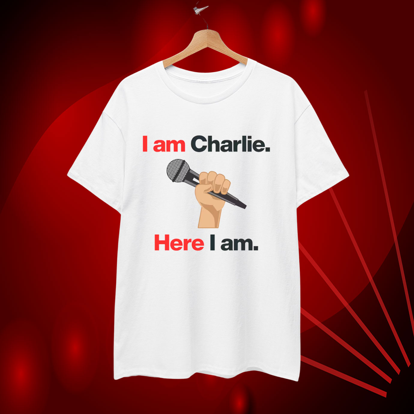 I Am Charlie Here I Am T-Shirt