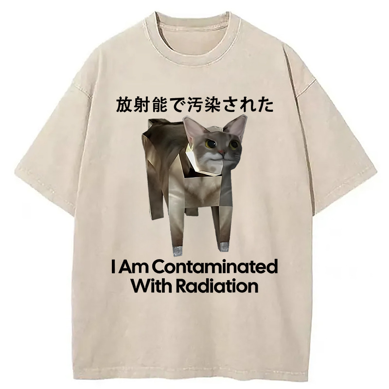 I Am Contaminated With Radiation Cat Meme Washed T-Shirt Retro Humor Graphic Top Gifts For Him I Am Contaminated With Radiation Cat Meme Washed T-Shirt Retro Humor Graphic Top Gifts For Him