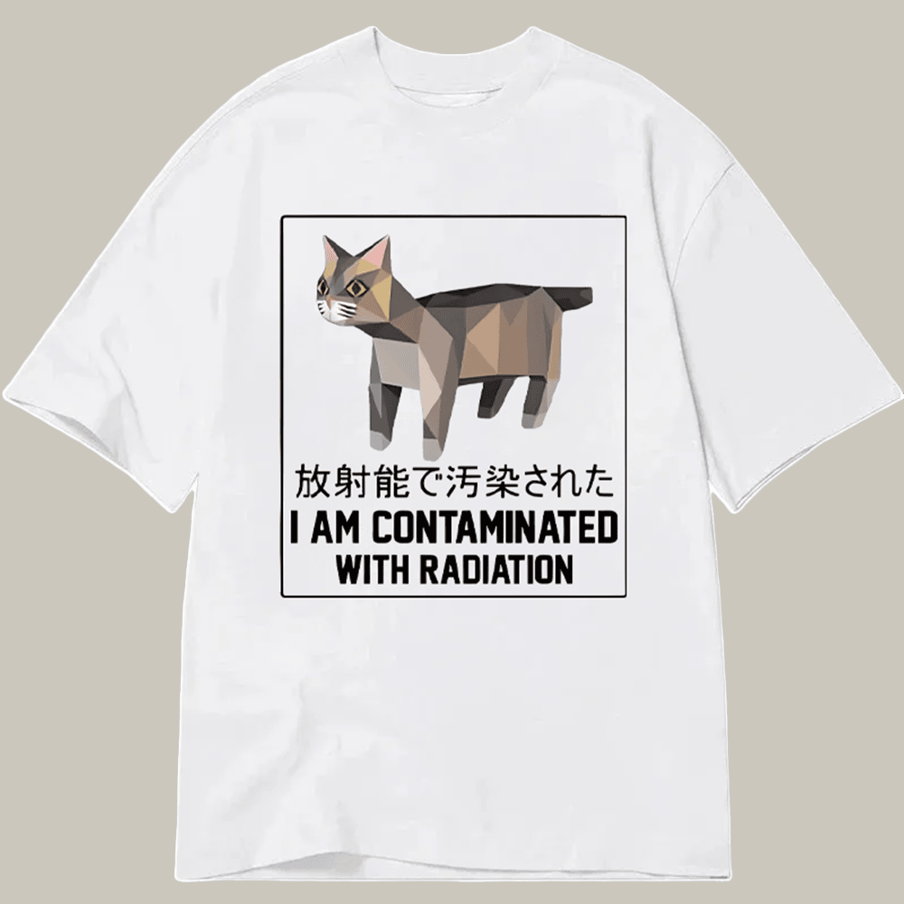 I Am Contaminated With Radiation Meme Classic T-Shirt Meme Shirt Cat Lover Gifts