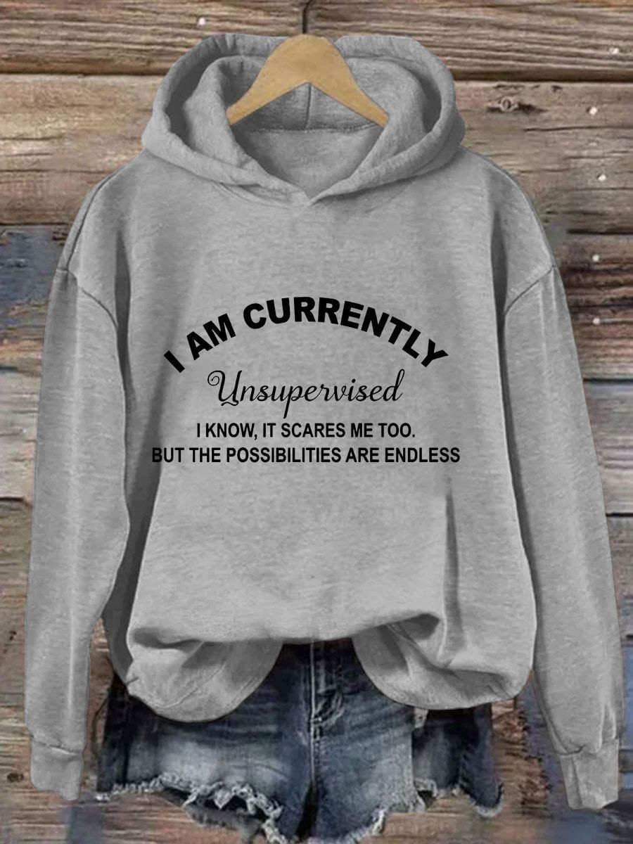 I Am Currently Unsupervised Hoodie Meme Clothing Unique Gifts For Women