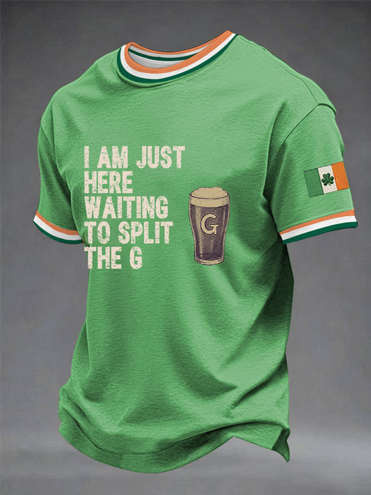 I Am Just Here Waiting To Split The G T-Shirt St Patrick's Day Irish Guinness Funny Outfit