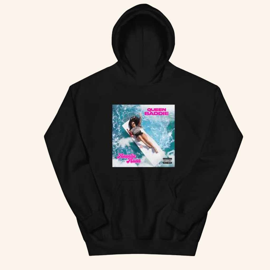 I Am Natalie Nunn Merch Natalie Nunn Queen Baddie Hoodie Best Gift For Fans I Am Natalie Nunn Merch Natalie Nunn Queen Baddie Hoodie Best Gift For Fans