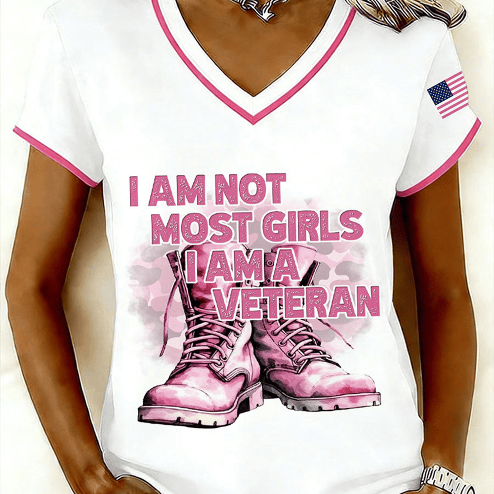 I Am Not Like Most Girls V-Neck Shirt I Am A Veteran Shirt US Military Gifts