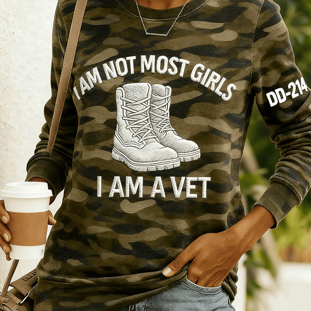 I Am Not Most Girls DD 214 Camo Sweatshirt DD 214 Apparel Unique Gifts For Female Veterans